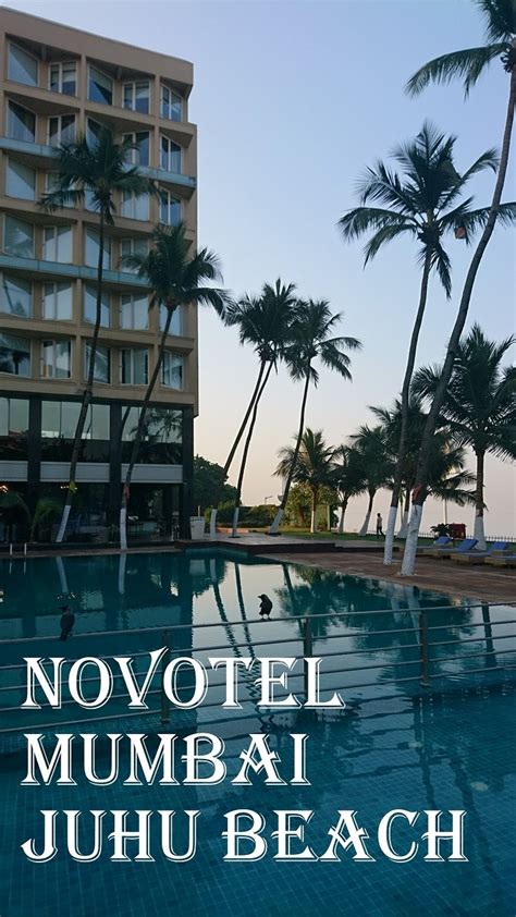 Novotel Mumbai Juhu Beach - Travel Tales from India and Abroad | Beach ...