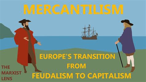 Europe's Transition Out of Feudalism | A Marxist Study of Mercantilism - YouTube