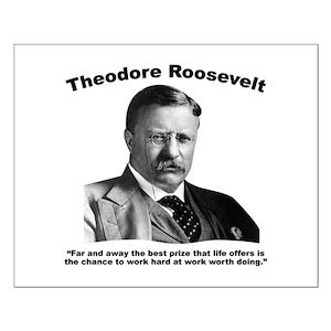 Theodore Roosevelt Posters - CafePress