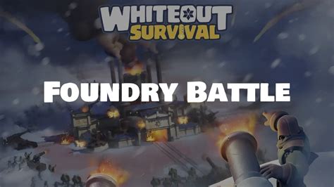 Whiteout Survival: Foundry Battle