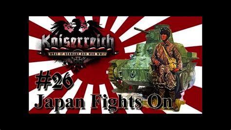 Hearts of Iron IV Kaiserreich - Germany 26 Japan Fights on!