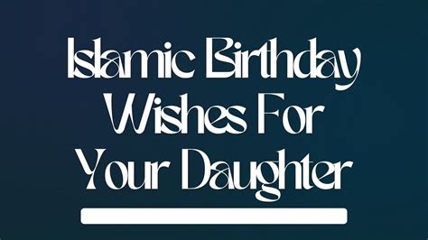 Islamic Birthday Wishes For Your Daughter - Wishes2Quotes