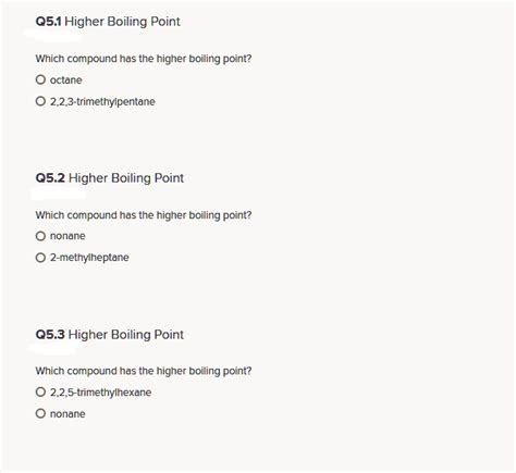 SOLVED: Which compound has the higher boiling point? - octane - 2,2,3 ...