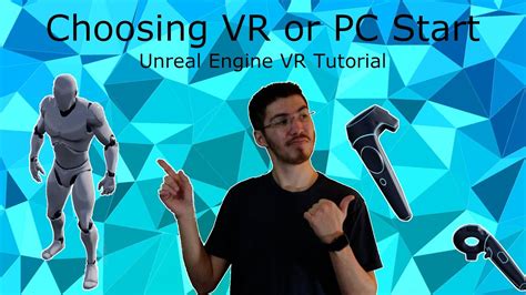 Deciding to Start a Project in VR or PC Mode - Unreal Engine VR ...