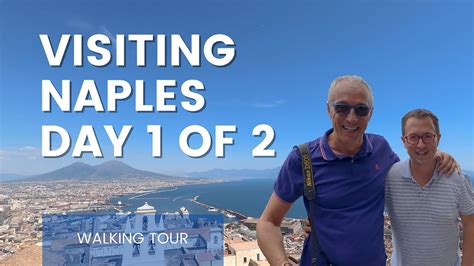 Visiting Naples Italy - Walking Tour of Naples Day One - Arriving (July 2020) - YouTube