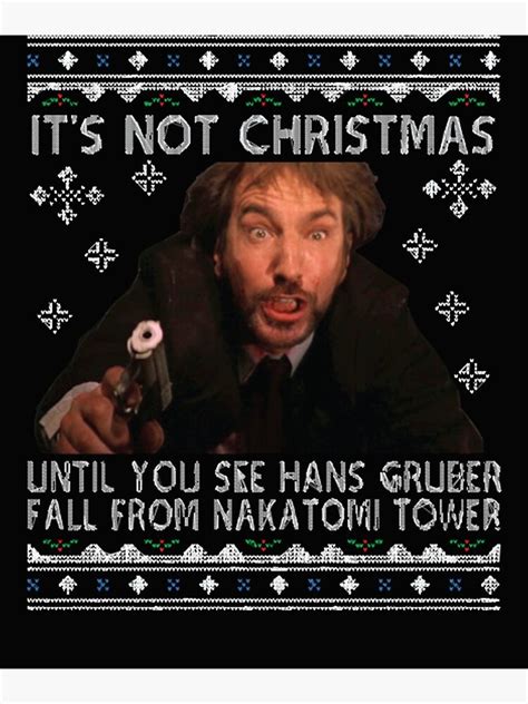 "Die Hard Its Not Christmas Until Hans Gruber Falls From Nakatomi Tower Knit Pattern" Poster for ...