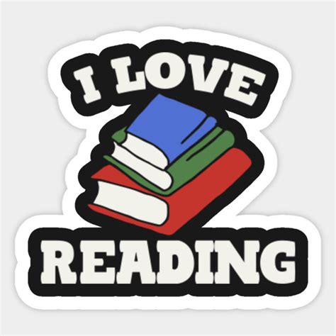 I love reading - I Love Reading - Sticker | TeePublic