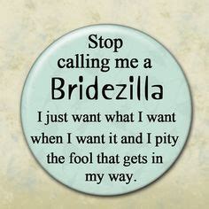 Bridezilla Funny Quotes. QuotesGram