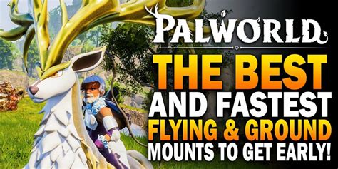 TagBackTV: The Fastest Flying & Ground Mount Pals in Palworld