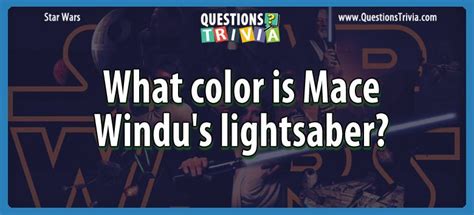 Question – What Color Is Mace Windu's Lightsaber?