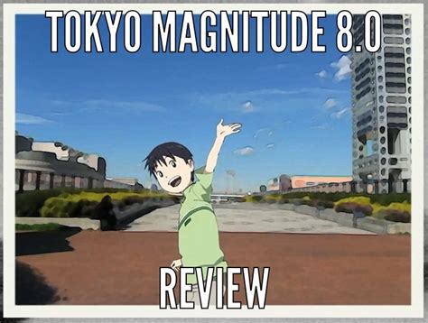 Tokyo Magnitude 8.0 In-Depth Review | Anime Amino