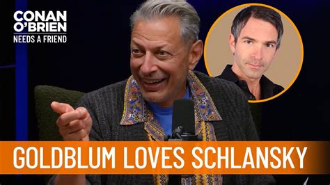 Jeff Goldblum Loves Jordan Schlansky | Conan O’Brien Needs a Friend - Win Big Sports