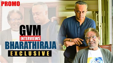 Exclusive | Gautham Vasudev Menon Interviews Bharathiraja | Cinema ...