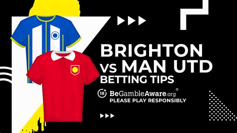 Brighton & Hove Albion vs Manchester United Prediction, Odds and ...