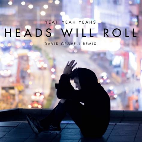 David Gravell Releases A Remix Of Head's Will Roll By Yeah Yeah Yeahs