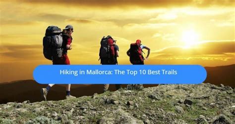 Hiking in Mallorca: the best trails and hikes | Click-Mallorca