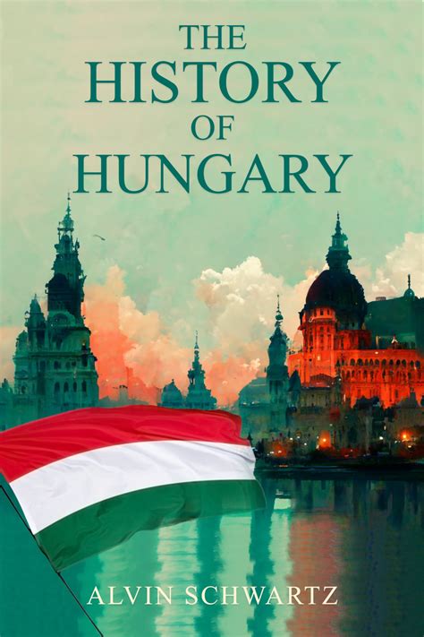 THE HISTORY OF HUNGARY