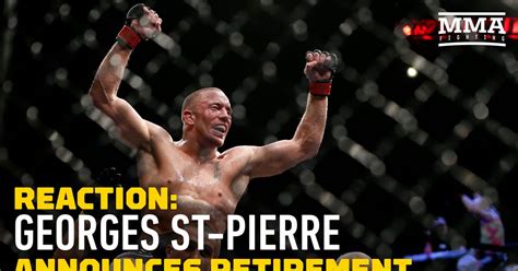 Georges St-Pierre announces retirement reaction - MMA Fighting