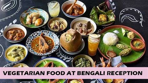 Top 10 Vegetarian foods at Bengali reception