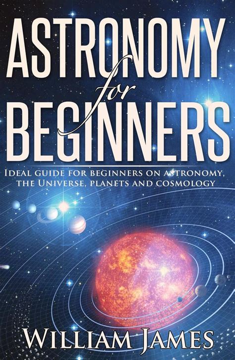 Astronomy for Beginners: Ideal guide for beginners on astronomy, the Universe, planets and ...