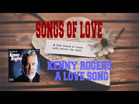 KENNY ROGERS - A LOVE SONG - YouTube