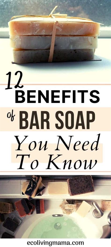 12 Benefits of Bar Soap you need to Know to Ditch the Body Wash | Eco ...