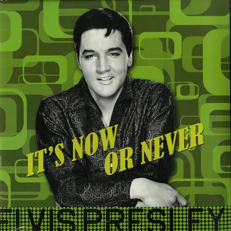 Elvis Presley - ITS NOW OR NEVER