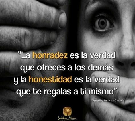 Honradez y honestidad | Honradez frases, Frases sabias, Honradez