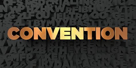 Convention - Gold Text on Black Background - 3D Rendered Royalty Free ...