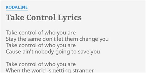 "TAKE CONTROL" LYRICS by KODALINE: Take control of who...