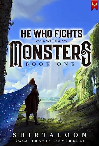 He Who Fights with Monsters: A LitRPG Adventure eBook : Shirtaloon, Deverell, Travis: Amazon.com ...