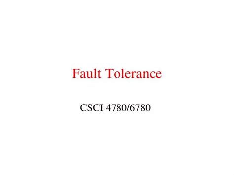 PPT - Fault Tolerance PowerPoint Presentation, free download - ID:3004828