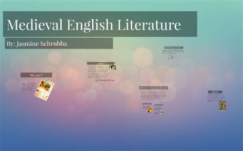 Medieval English Literature by Jasmine Schrubba on Prezi