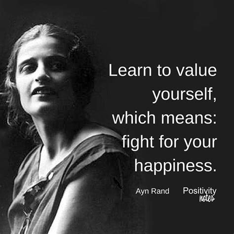 An interesting thought about the relationship between self-esteem and happiness from Ayn Rand ...