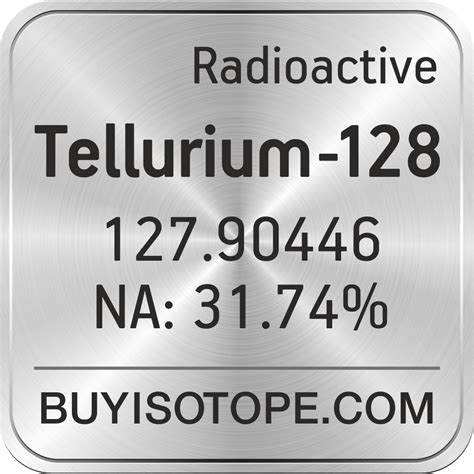 Tellurium-128, Tellurium-128 Isotope, Enriched Tellurium-128