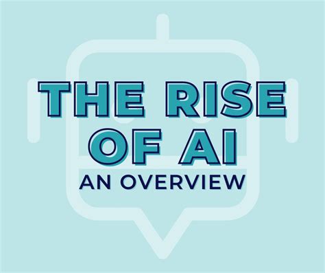 The rise of AI: An overview - Ethical Globe