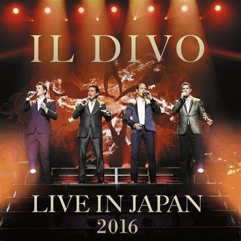 Il Divo - Live In Japan 2016 (2016, CD) | Discogs