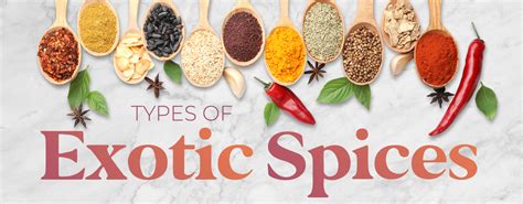 Types of Exotic Spices: A Tour of 23 Global Flavors