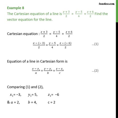 Example 8 - The Cartesian equation of a line is. Find vector