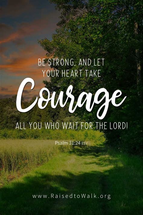 Be strong, and let your heart take courage, all you who wait for the ...