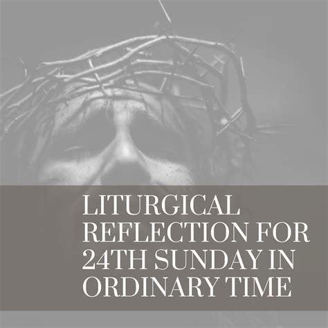 Liturgical Reflection for 24th Sunday in Ordinary Time – Church of Saint Michael | Roman ...