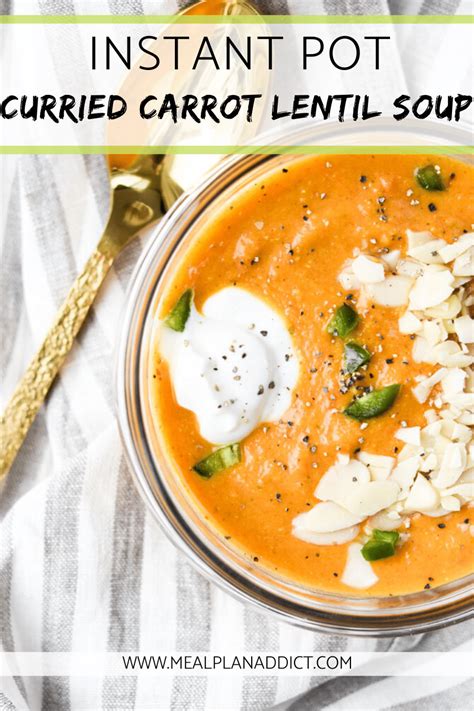 Instant Pot Curried Carrot Lentil Soup {Freezer Friendly} - Meal Plan Addict