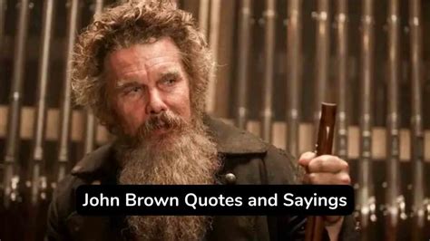 Top 25 John Brown Quotes and Saying You Should Not Miss! - eAstroHelp