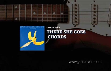 There She Goes Chords By Chris Rea - Guitartwitt