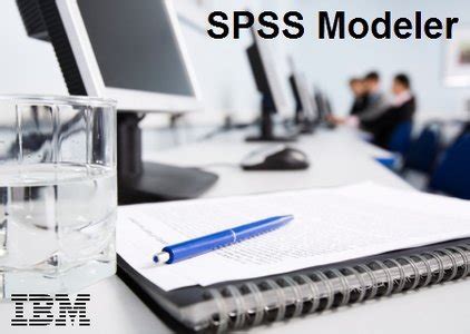 Features and Benefits - IBM SPSS Modeler