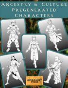 Ancestry & Culture Pregenerated Characters - Arcanist Press | DriveThruRPG.com