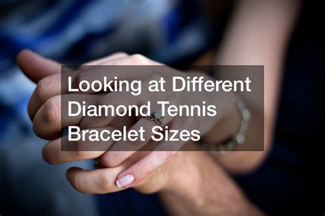 Looking at Different Diamond Tennis Bracelet Sizes - Shine Articles