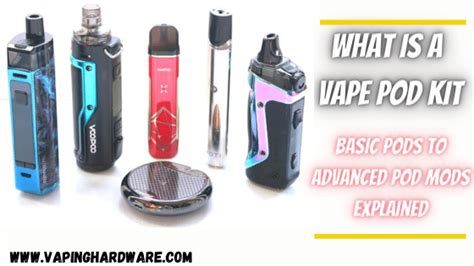 What Is A Pod Vape Kit? Basic Pod Vapes - Advanced Pod Mods Explained!