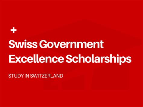 Switzerland Government New Scholarships 2023 (Swiss Excellence)