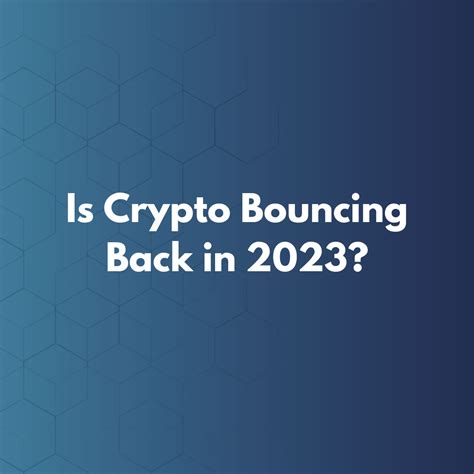 Is Crypto Bouncing Back in 2023?. Analysing the Current Market Trends ...